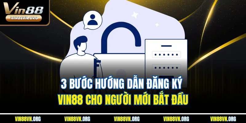 3 bước hướng dẫn đăng ký VIN88 cho người mới bắt đầu