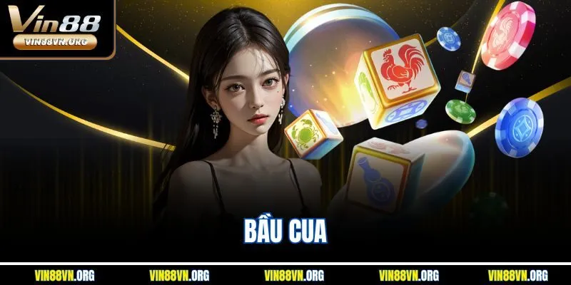 Bầu Cua VIN88 - Siêu Phẩm Cá Cược Đổi Thưởng Hay Nhất 2025