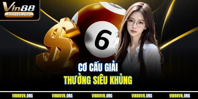 Cơ cấu giải thưởng siêu khủng