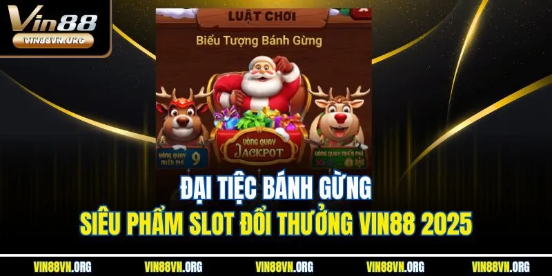Đại Tiệc Bánh Gừng | Siêu Phẩm Slot Đổi Thưởng Vin88 2025
