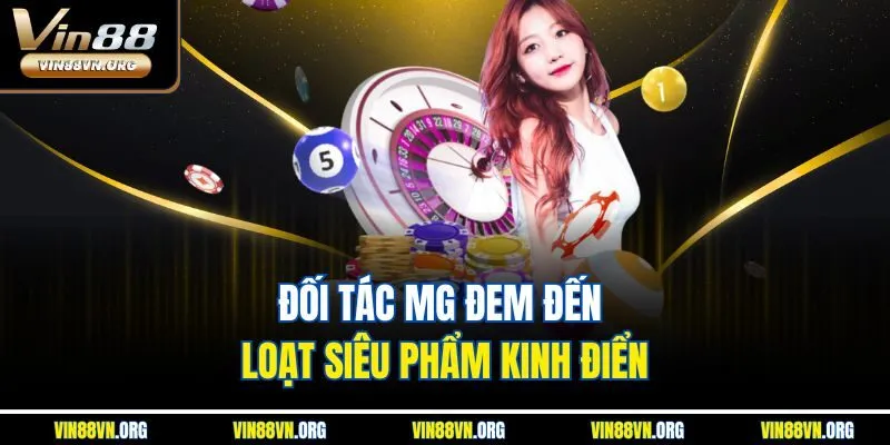 Đối tác MG đem đến loạt siêu phẩm kinh điển