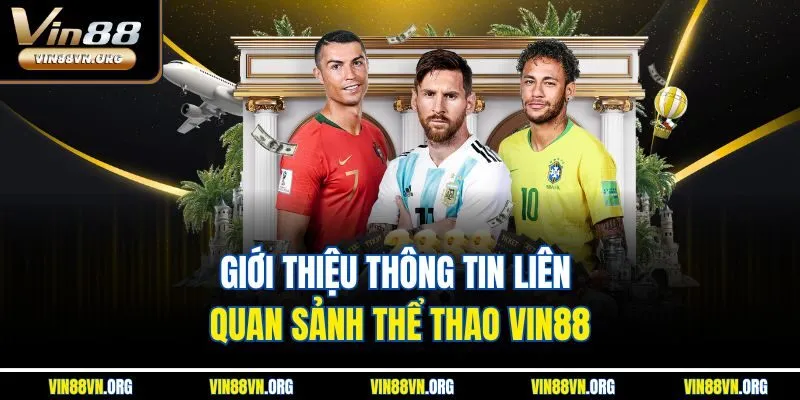 Giới thiệu thông tin liên quan sảnh thể thao VIN88