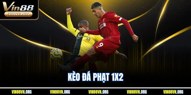 Kèo Đá Phạt 1x2 Vin88 - Cược Nhỏ, Lời Lớn Bất Ngờ 