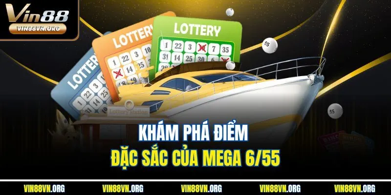 Khám phá điểm đặc sắc của Mega 6/55