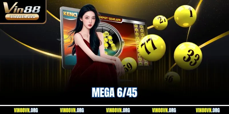 Mega 6/45 Vin88 – Vé Vàng Chạm Tay Vào Giấc Mơ Triệu Phú
