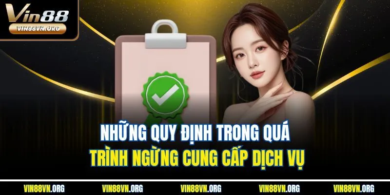 Những quy định trong quá trình ngừng cung cấp dịch vụ