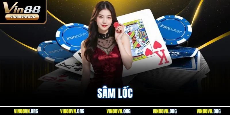 Sâm Lốc Vin88 – Cuộc Chiến Đỉnh Cao, Rinh Thưởng Khủng