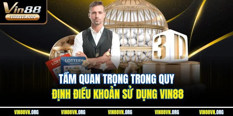 Tầm quan trọng trong quy định điều khoản sử dụng VIN88