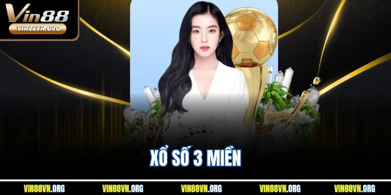 Xổ Số 3 Miền - Hướng Dẫn Dự Thưởng Chính Xác Cho Người Mới